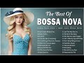 Best Jazz Bossa Nova Music Unforgettable 💞 Bossa Nova Covers 2024 💌 Cool Music Bossa Nova