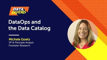 DataOps and the Data Catalog with Michele Goetz of  Forrester Research | Data Radicals Podcast