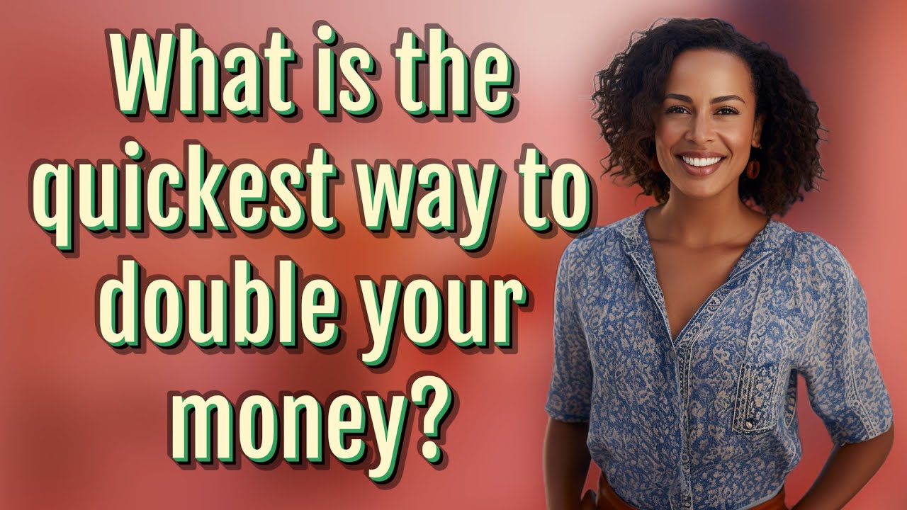 What is the quickest way to double your money? - YouTube