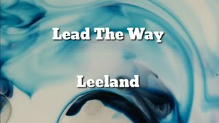 Lead The Way | Leeland | Worship Lyrics