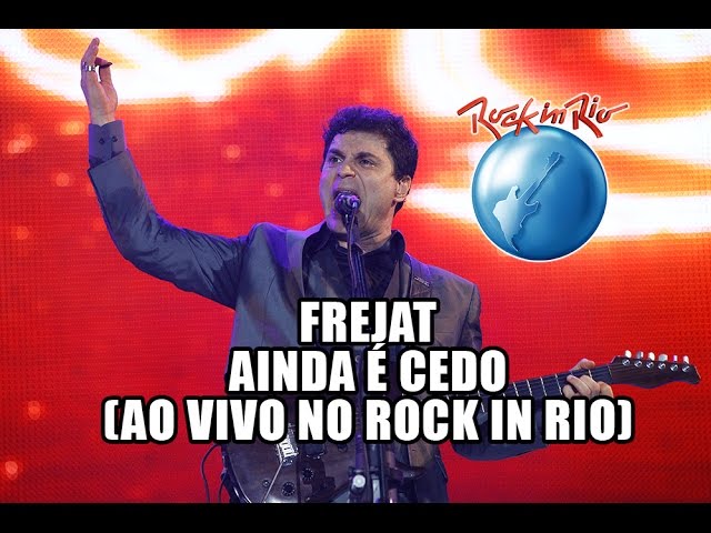 Frejat - Ainda é cedo (Legião Urbana Cover) [Ao Vivo no Rock in Rio] class=