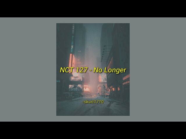 NCT 127 -  No Longer aesthetic lyrics (eng/rom) class=