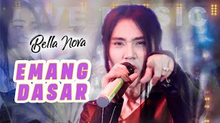 Bella Nova - Emang Dasar Live