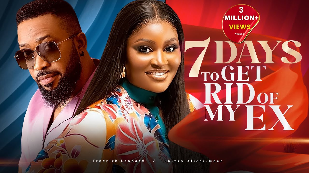 ⁣7 DAYS TO GET RID OF MY EX - CHIZZY ALICHI-MBAH, FREDERICK LEONARD, NEW 2024 MOVIE