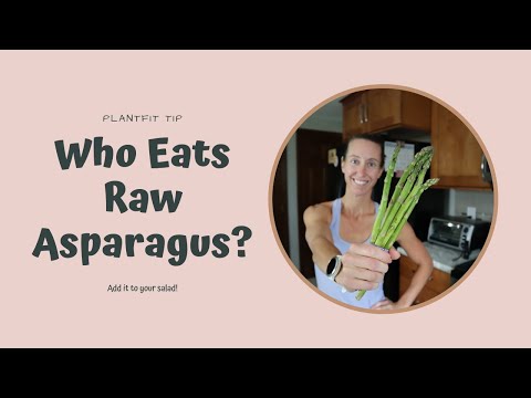 וִידֵאוֹ: האם אתה יכול לאכול אספרגוס מקומט?
