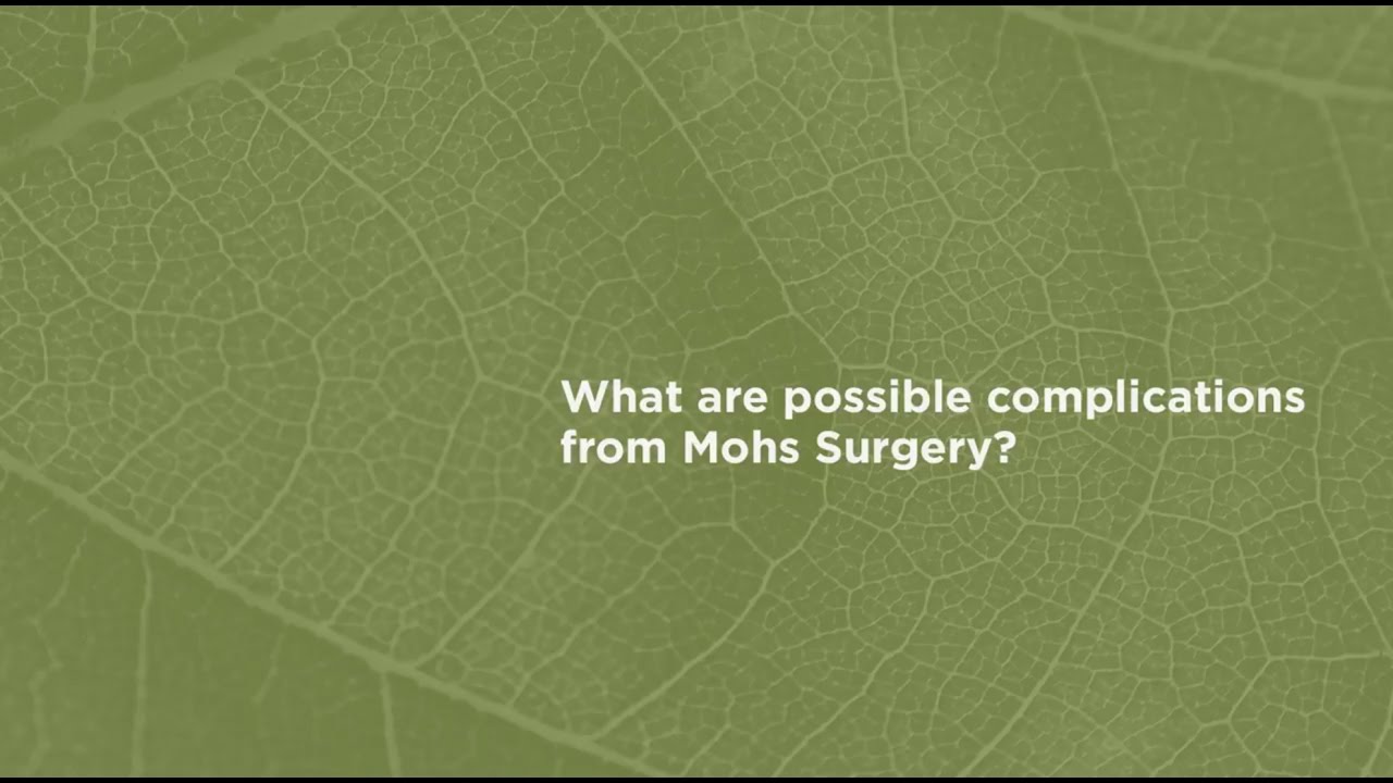 What are the possible complications from mohs surgery?