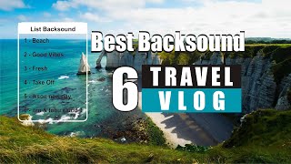 BACKSOUND BEST TRAVEL VLOG