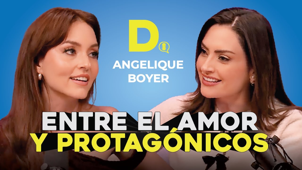 ENTRE EL AMOR Y PROTAGÓNICOS ANGELIQUE BOYER #AngeliqueBoyer  #AmorPropio #dosisdemotivación