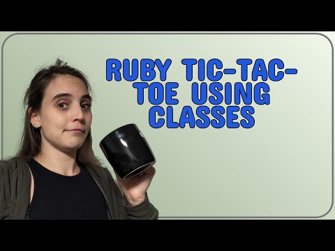 Codereview: Ruby Tic-Tac-Toe using classes