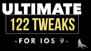 The ULTIMATE iOS 9 Cydia Tweak Guide! (122 ESSENTIAL TWEAKS!)