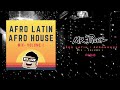 Afro Latin / Afro House mix - Volume 1