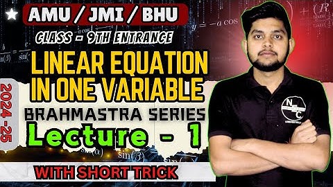 Math | Linear equation in one variable ( lecture - 1 ) | AMU / BHU / JMI 9th entrance exam 2024 - 25