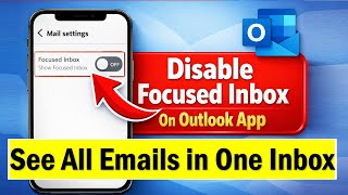 How To Disable Focused Inbox On Outlook App | How To Turn off Focused Inbox Outlook mobile App How To Disable Focused Inbox On Outlook App | How To Turn off Focused Inbox Outlook mobile App