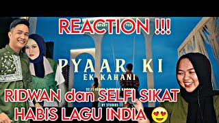 PYAAR EK KAHANI - SELFI feat RIDWAN (COVER) REACTION