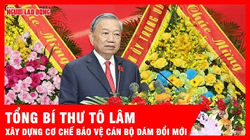 Tổng Bí thư Tô Lâm: Xây dựng cơ chế, chính sách tạo động lực, bảo vệ cán bộ dám đổi mới| Tin tức