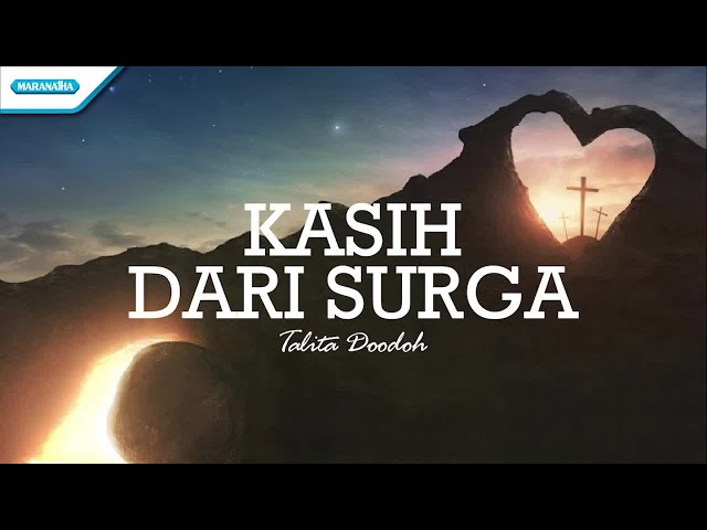 Kasih Dari Surga - Talita Doodoh (with lyric) class=