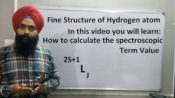 Fine Structure of Hydrogen Atom: Spectroscopic Term Value