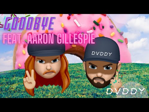 DVDDY - Goodbye (feat. Aaron Gillespie) - OFFICIAL LYRIC VIDEO