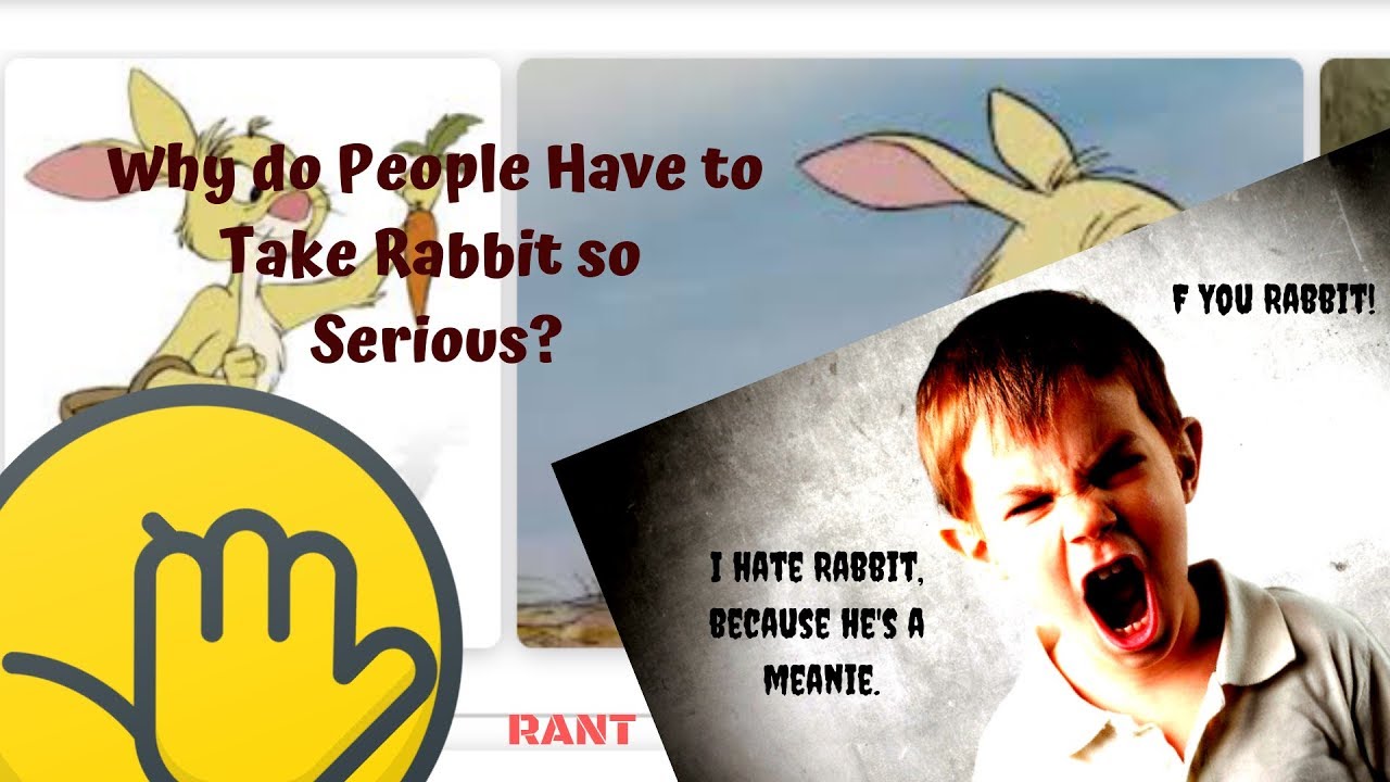 Why do People Have to Take Rabbit so Serious? - YouTube