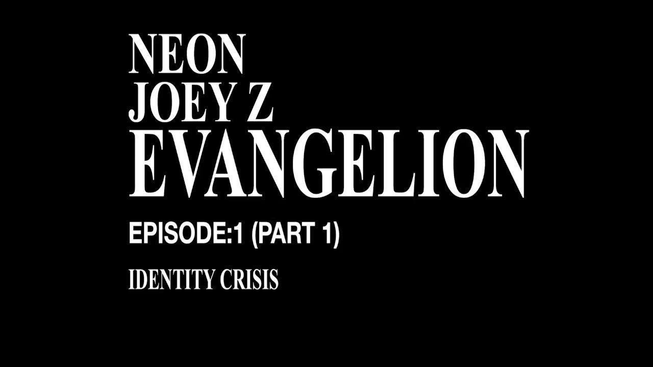 neon joey z evangelion episode 1 part 1 youtube