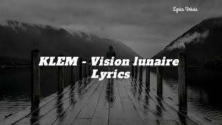 Video thumbnail of "KLEM - Vision lunaire (Paroles/Lyrics)"