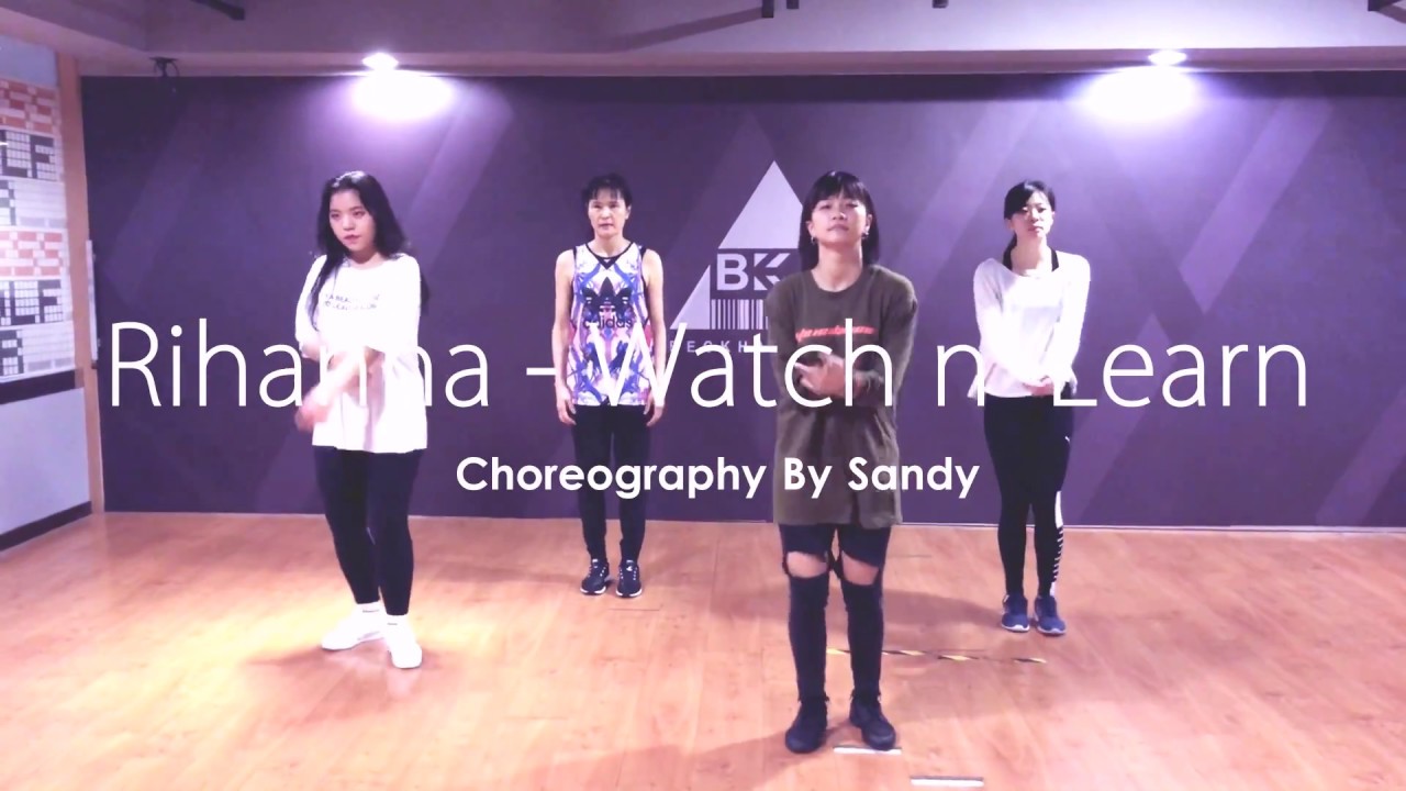 Rihanna - Watch n' Learn Choreography By Sandy - YouTube
