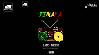 Video thumbnail of "Timaya - Bang Bang "2017 Release" (Prod. By Kit Israel - Trinidad)"