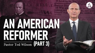 The Great Controversy Chapter 18 Part 3: An American Reformer
