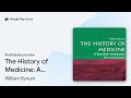 The History of Medicine: A Very Short… by William Bynum · Audiobook preview