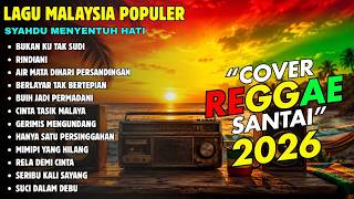 Download lagu LAGU MALAYSIA POPULER SEPANJANG MASA - Lagu Reggae Terbaru 2026 Teman Santai