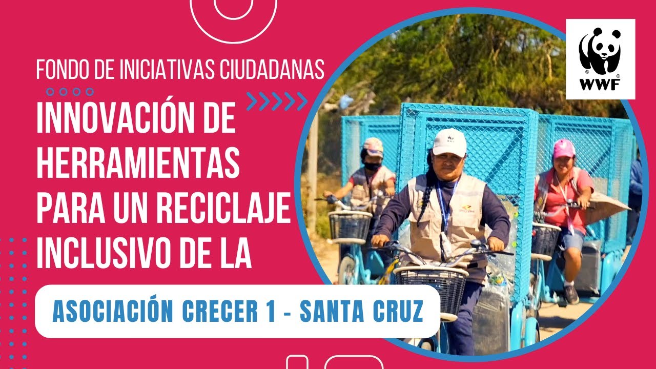 ♻️ La economía circular como eje del reciclaje inclusivo | Santa Cruz, WWF -Bolivia