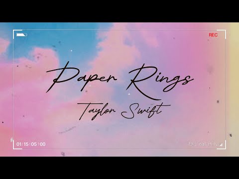 favorite little lyrics — Taylor Swift, “Paper Rings”