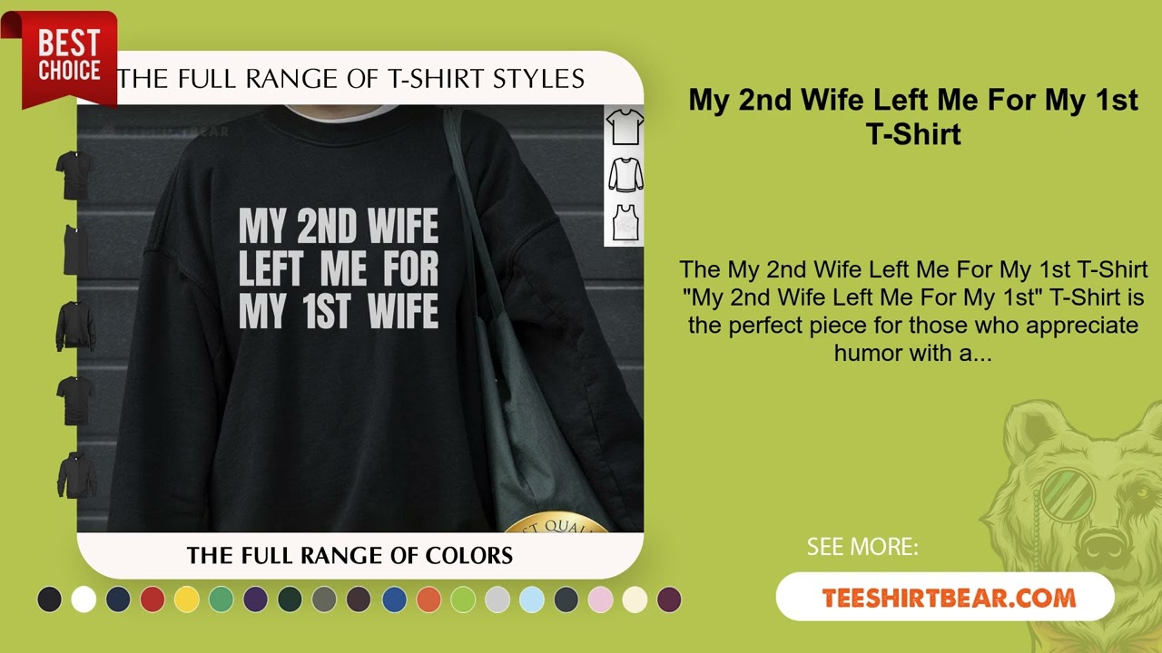 My 2nd Wife Left Me For My 1st T-Shirt