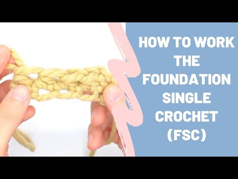How to work the Foundation Single Crochet Stitch (FSC)