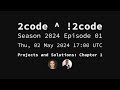 2code ^ !2code [S2024E01] Projects and Solutions: Chapter 1