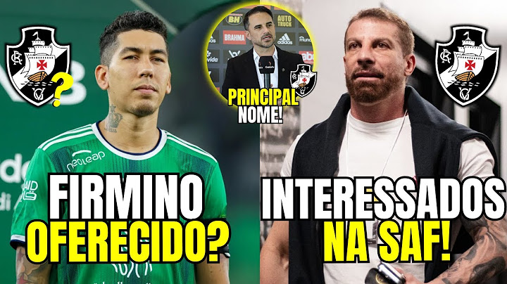 🚨FIRMINO FOI OFERECIDO AO VASCO? | EMPRESÁRIOS INTERESSADOS NA SAF DO VASCO | R.CAETANO É O PLANO A