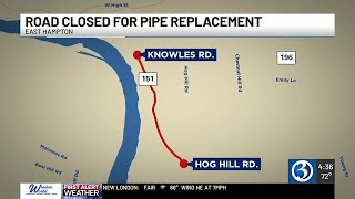 Road closed in East Hampton due to drainage pipe replacement