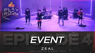 Event - ZEAL (Original by Season Five) | LEO Playroom