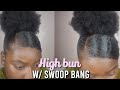 HIGH BUN W/ SWOOP ON 4B/4C NATURAL HAIR