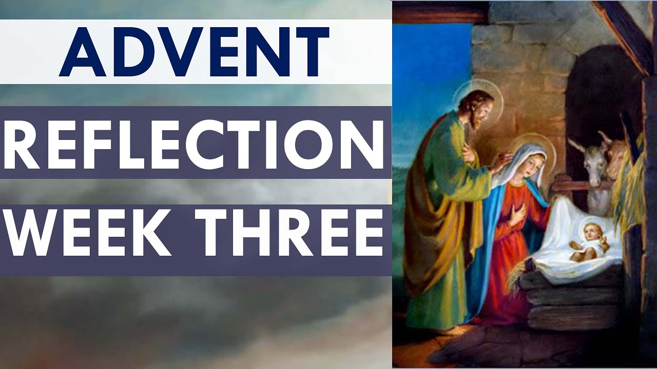 Reflection for Advent- Week 3 - YouTube