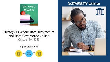Data-Ed Online: Strategy Is Where Data Architecture and Data Governance Collide