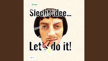 slecht idee (let’s do it)