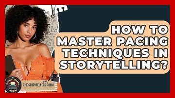 How To Master Pacing Techniques In Storytelling? - The Storytellers Room