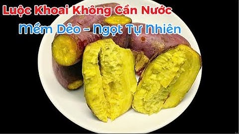 Cách luộc khoai lang không cần nước – Khoai mềm dẻo, ngọt tự nhiên như hấp | Kênh Của WinWill#56