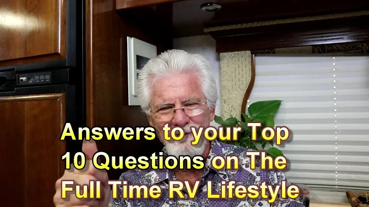 Answers to Your Top 10 Questions on Full Time RV Lifestyle