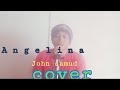 Angelina  john samud  cover  shahrul