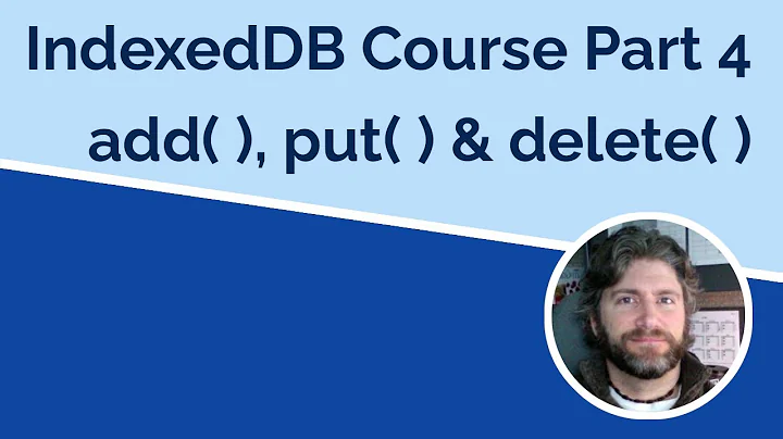 IndexedDB Part 4 - insert, update, and delete