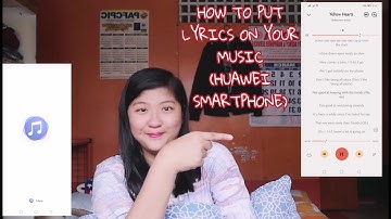 How To Put Lyrics On Your Music (Huawei Smartphones) | Vlog001