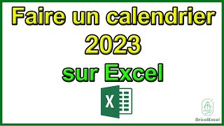 Comment faire un calendrier 2023 sur Excel