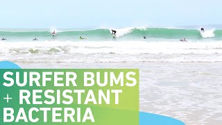 Surfer bums and antibiotic resistant bacteria